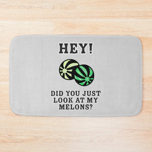 Item preview, Hey! Did you just look at my Melons? designed and sold by ClanRaeDesign.