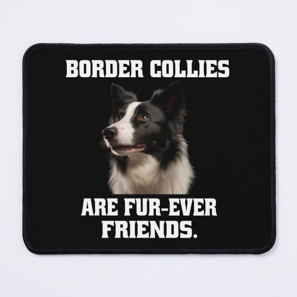 Item preview, Border Collie Dog Owner Border Collies Are Fur-Ever Friends designed and sold by fantasticdesign.