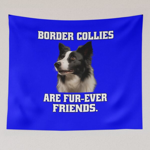 Item preview, Border Collie Dog Owner Border Collies Are Fur-Ever Friends designed and sold by fantasticdesign.