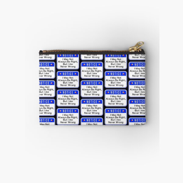 Item preview, NOTICE:  I May Not Always Be Right, But I Am Never Wrong - funny warning signs designed and sold by DesignsFromTW-S.