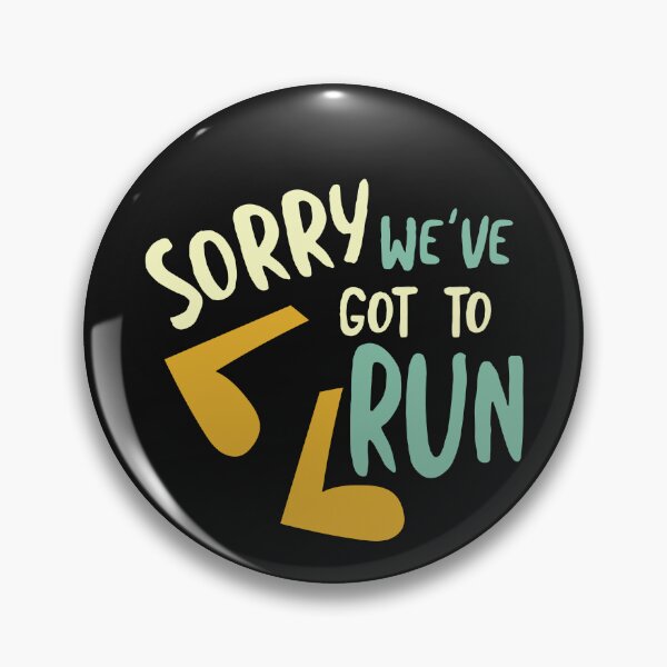 Item preview, Running Pun Sorry We've Got to Run designed and sold by whyitsme.