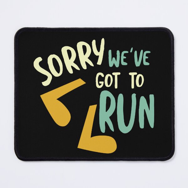 Item preview, Running Pun Sorry We've Got to Run designed and sold by whyitsme.