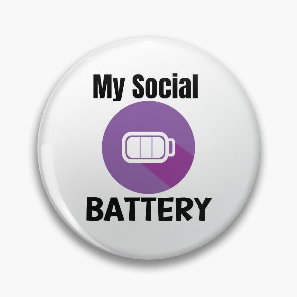 Social Battery Pins and Buttons for Sale
