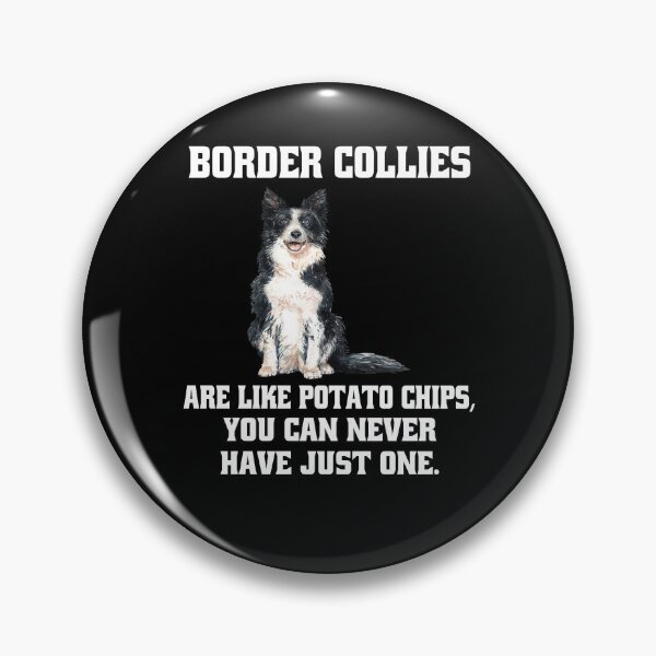 Item preview, Border Collie Dog Owner Border Collies Are Like Potato Chips designed and sold by fantasticdesign.