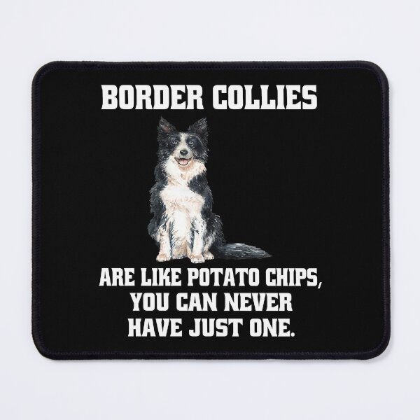 Item preview, Border Collie Dog Owner Border Collies Are Like Potato Chips designed and sold by fantasticdesign.