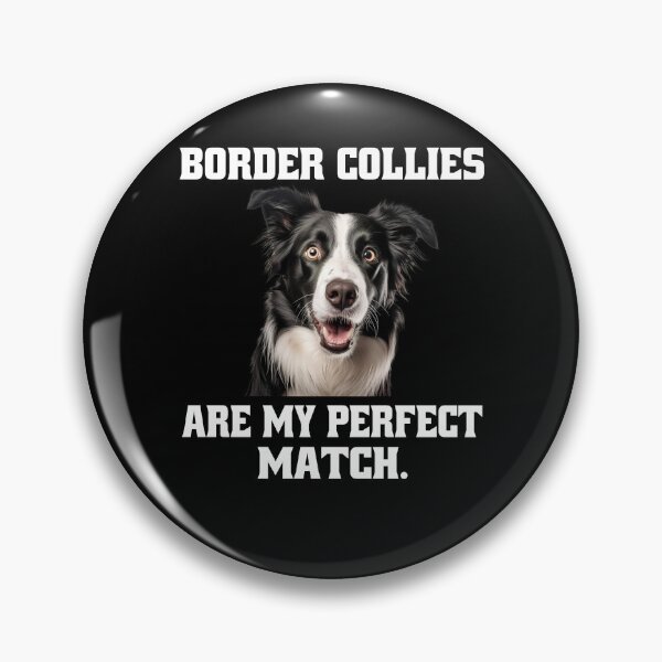 Item preview, Border Collie Dog Owner Border Collies Are My Perfect Match designed and sold by fantasticdesign.