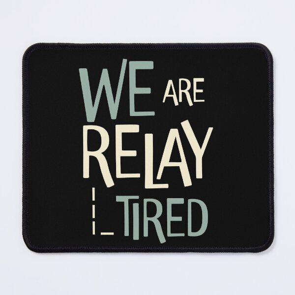Item preview, Funny Relay Team Pun We are Relay Tired designed and sold by whyitsme.