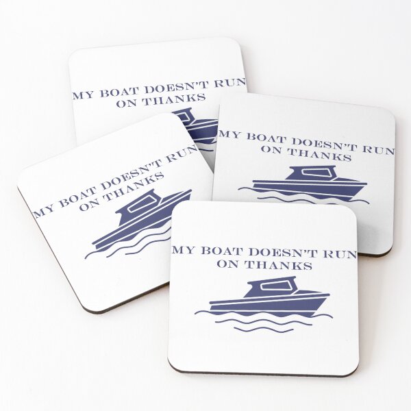 Item preview, My Boat Doesn't Run on Thanks designed and sold by FarDesign.