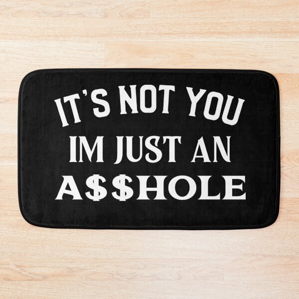 Item preview, It's not you I'm just an A$$hole designed and sold by FunTee's.