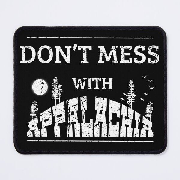 Item preview, Don't Mess With Appalachia designed and sold by ecresale.