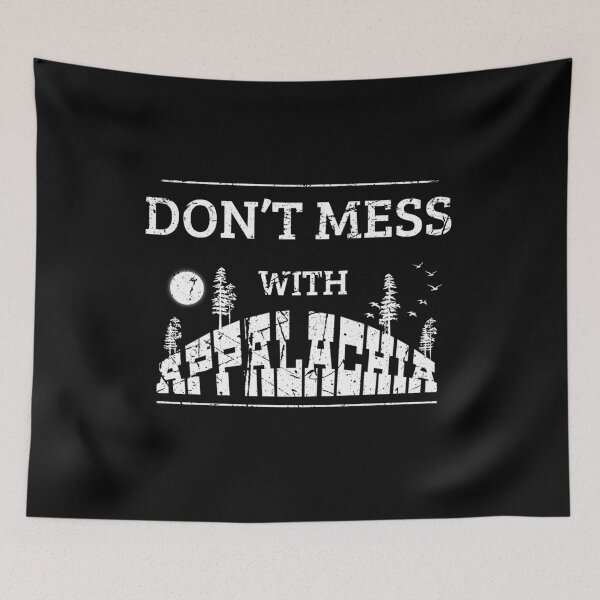 Item preview, Don't Mess With Appalachia designed and sold by ecresale.