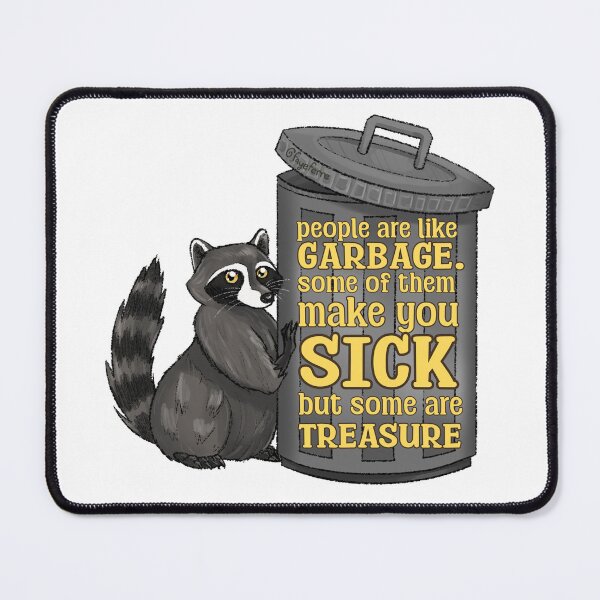 Item preview, Raccoon People Are Like Garbage designed and sold by Faye Ferre.