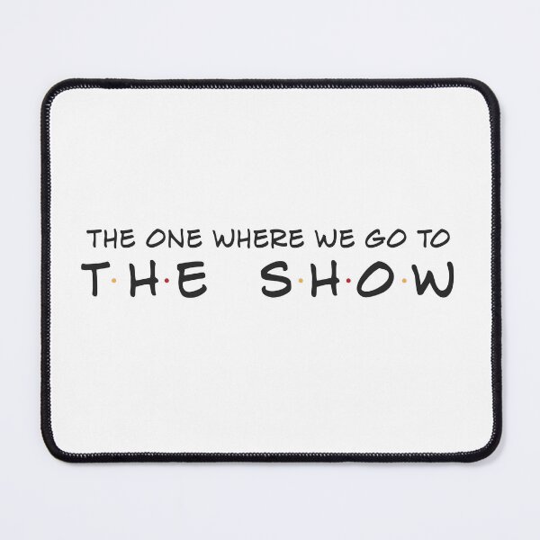 Item preview, The One Where We Go To The Show designed and sold by spicystylesco.