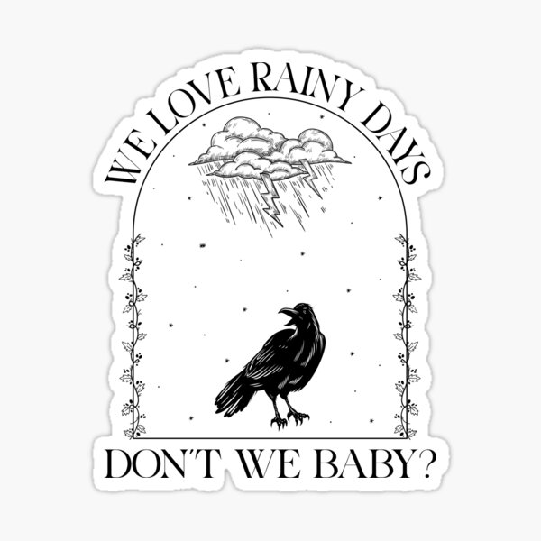 We Love Rainy Days Don't We Baby Sticker Flock Exodus 