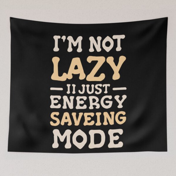 Item preview, I'm not lazy it just  energy saving mode  designed and sold by Coollzone.