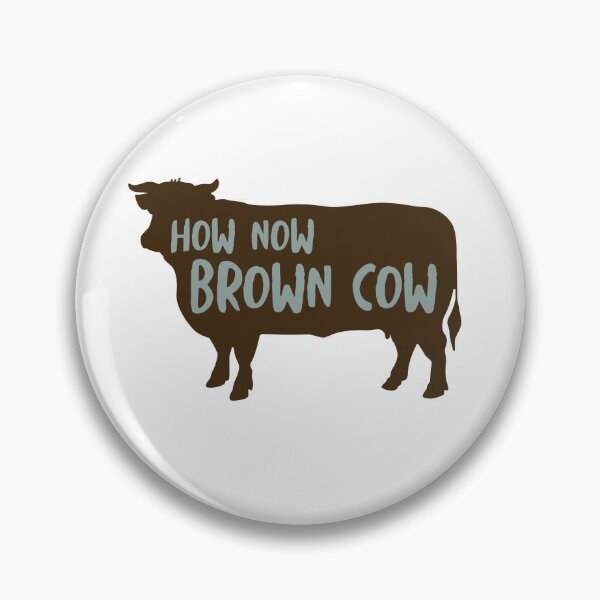 Item preview, Funny Cow Saying How Now Brown Cow designed and sold by whyitsme.