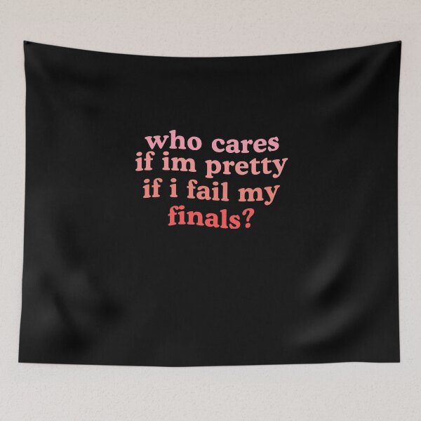 Item preview, Who Cares If Im Pretty If I Fail My Finals - Funny School designed and sold by Amineharoni.
