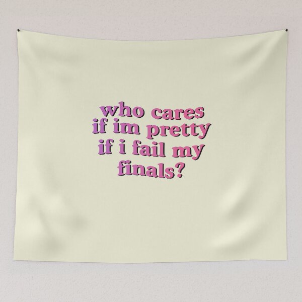 Item preview, Who Cares If Im Pretty If I Fail My Finals designed and sold by Amineharoni.