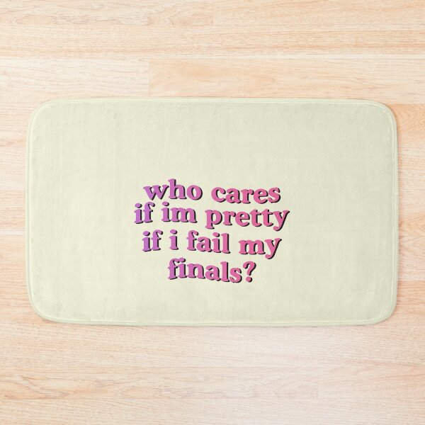 Item preview, Who Cares If Im Pretty If I Fail My Finals designed and sold by Amineharoni.