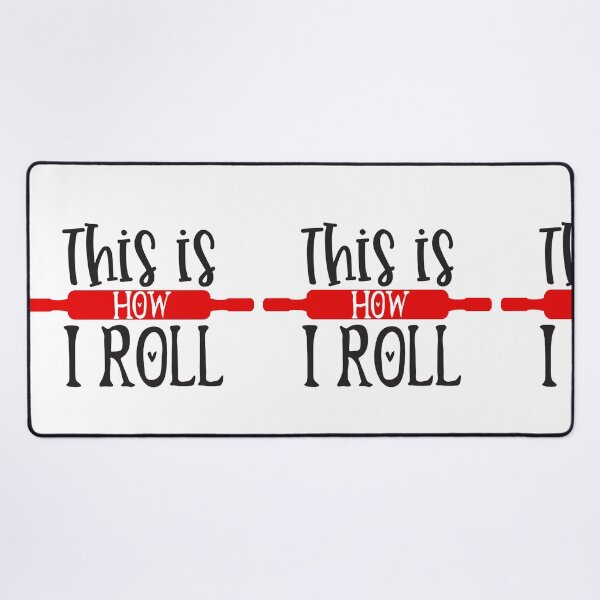Item preview, This is how I roll Design designed and sold by Studio-Pixel.