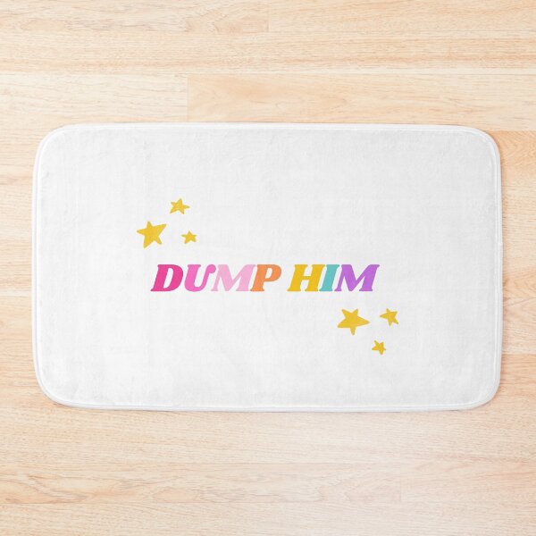 Item preview, Dump Him designed and sold by mydoodlesateme.