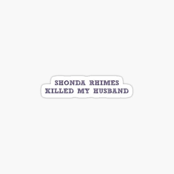 Aperçu de l'œuvre Shonda Rhimes a tué mon mari créée et vendue par Hannah Moskowitz.