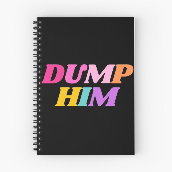 Item preview, Dump Him designed and sold by mydoodlesateme.