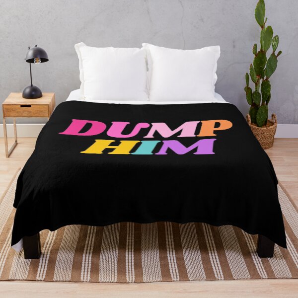 Item preview, Dump Him designed and sold by mydoodlesateme.