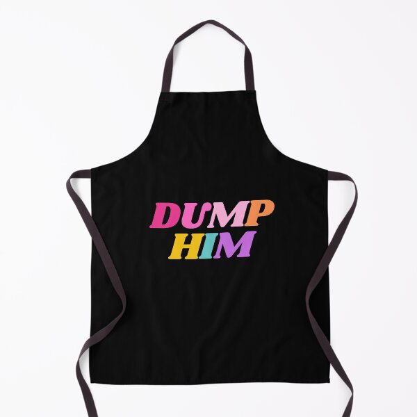 Item preview, Dump Him designed and sold by mydoodlesateme.
