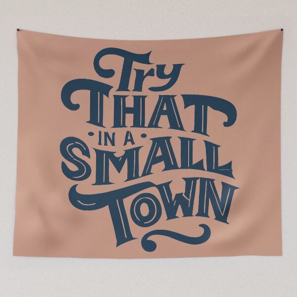 Item preview, Try That In A Small Town designed and sold by lee2021.