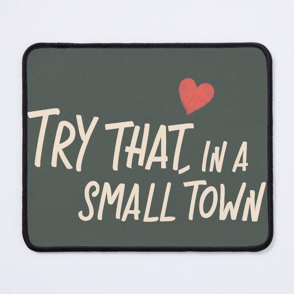Item preview, Try That In A Small Town designed and sold by lee2021.
