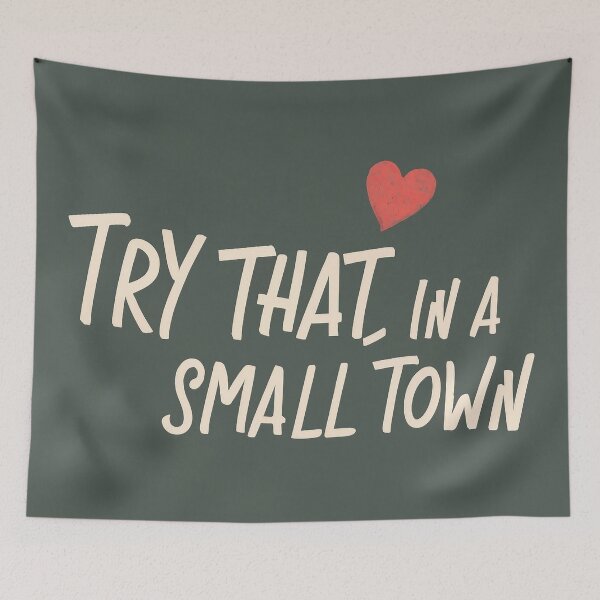 Item preview, Try That In A Small Town designed and sold by lee2021.