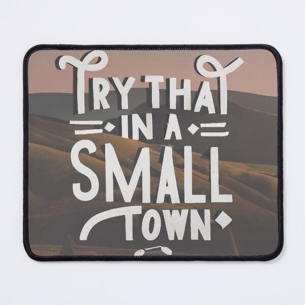 Item preview, Try That In A Small Town designed and sold by lee2021.