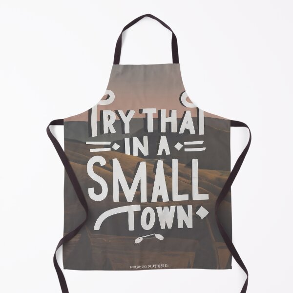 Item preview, Try That In A Small Town designed and sold by lee2021.