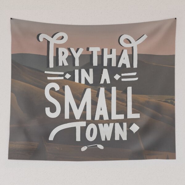Item preview, Try That In A Small Town designed and sold by lee2021.