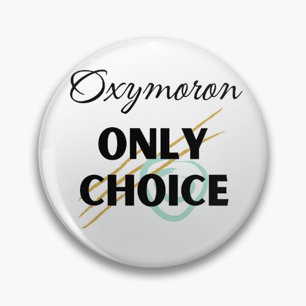 Item preview, Oxymoron Only Choice Design designed and sold by JAMTEESHOP.