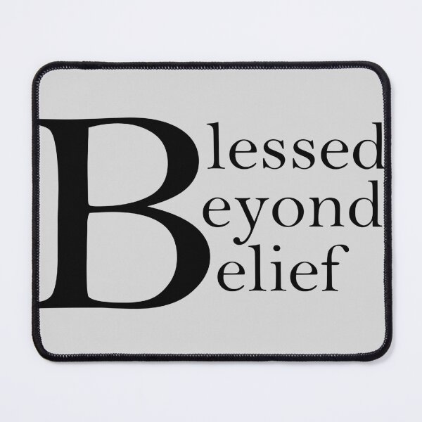 Item preview, Blessed Beyond Belief (Black Text) designed and sold by TheCatholicLady.