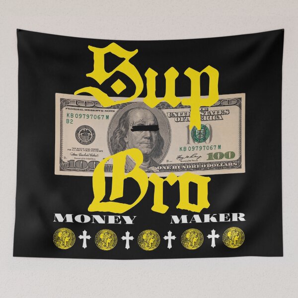 Item preview, Sup Bro Money Maker designed and sold by TheUSAFantasy.