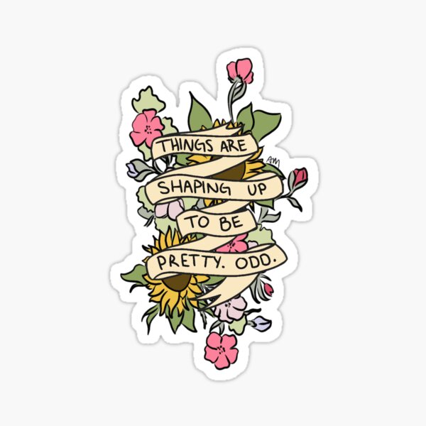 Things Are Shaping Up To Be Pretty. Odd. Sticker for Sale by allimarie0