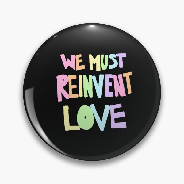 Item preview, We Must Reinvent Love designed and sold by SunshinGarments.
