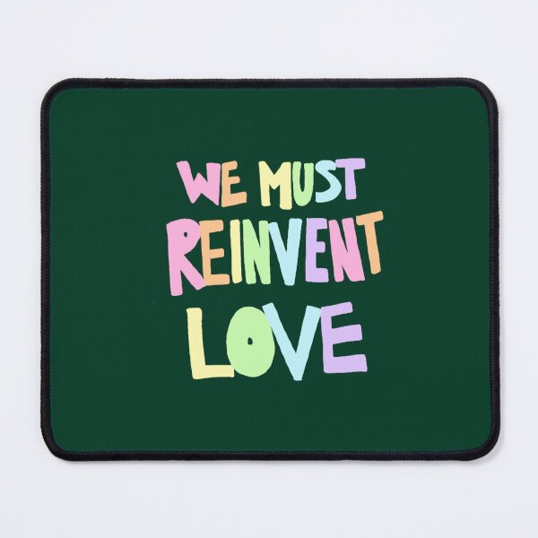 Item preview, We Must Reinvent Love designed and sold by SunshinGarments.