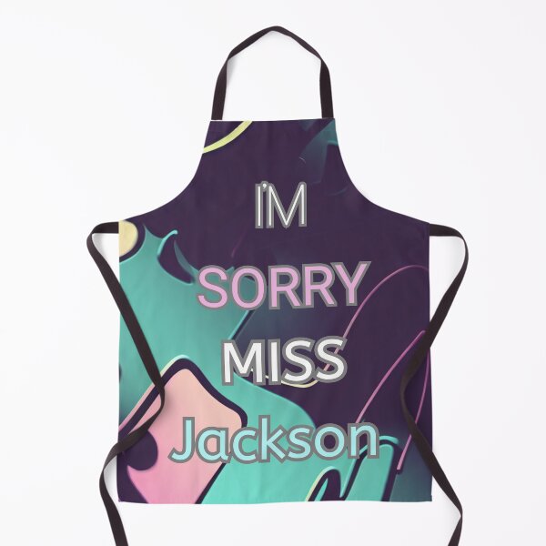 Item preview, I'm Sorry Miss Jackson designed and sold by GMInfluence.