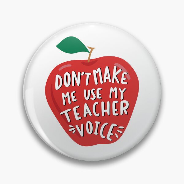 Item preview, Don't Make Me Use My Teacher Voice Apple designed and sold by The Hobbyist Vancouver.