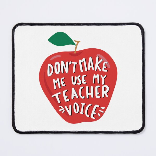 Item preview, Don't Make Me Use My Teacher Voice Apple designed and sold by The Hobbyist Vancouver.
