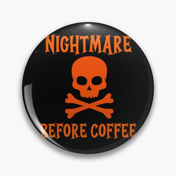 Item preview, Nightmare Before Coffee Skull and Cross Bones Design. designed and sold by Peter Stawicki.