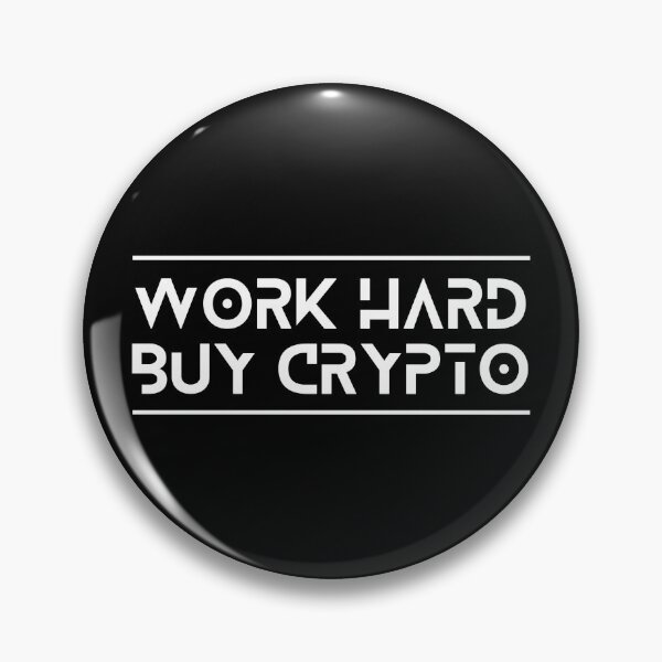 Item preview, Work Hard Buy Crypto  designed and sold by GetCryptoSwag.