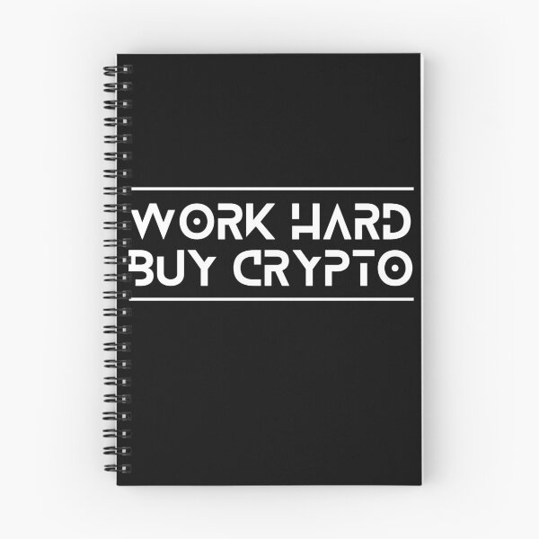 Item preview, Work Hard Buy Crypto  designed and sold by GetCryptoSwag.
