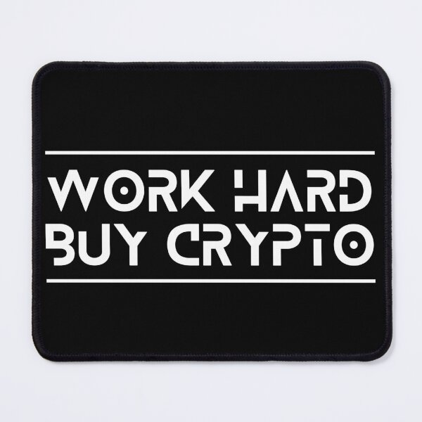 Item preview, Work Hard Buy Crypto designed and sold by GetCryptoSwag.