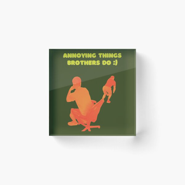 Item preview, Annoying Things Brothers Do  designed and sold by ColesonBourque.