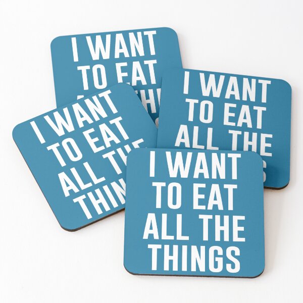 Item preview, I Want To Eat All The Things   designed and sold by Densonone.